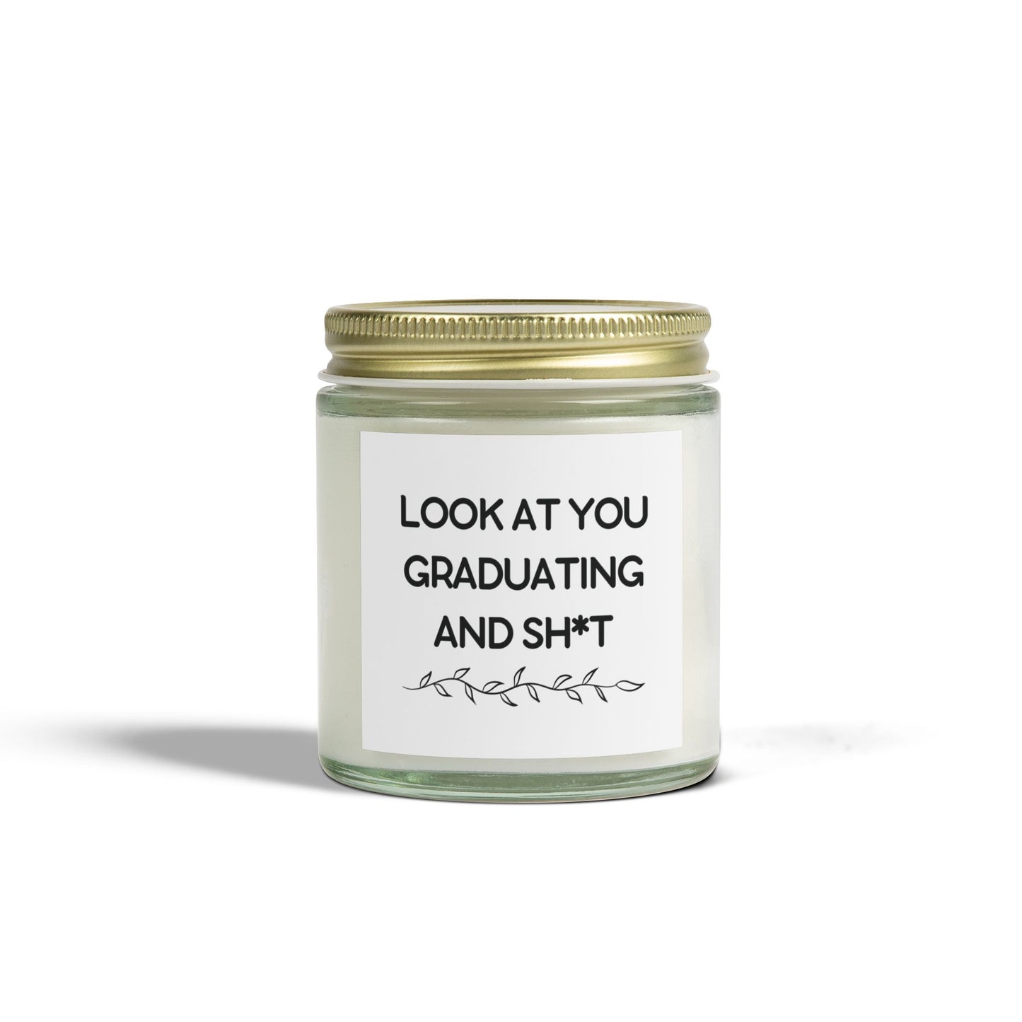 Funny Graduation Candle – "Look at You Graduating and Sh*t" – Sassy Grad Gift – Amber Jar Soy Wax Candle