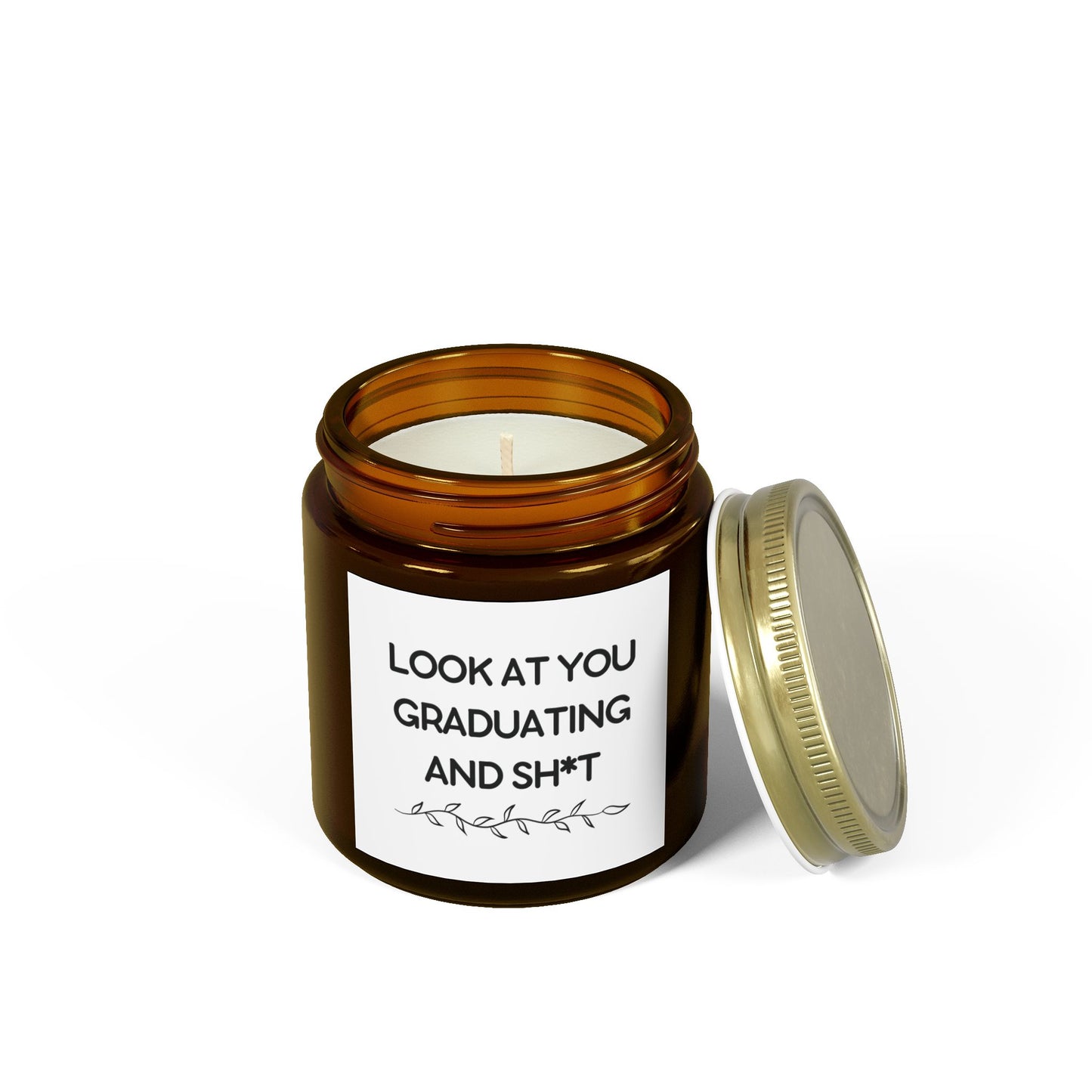 Funny Graduation Candle – "Look at You Graduating and Sh*t" – Sassy Grad Gift – Amber Jar Soy Wax Candle