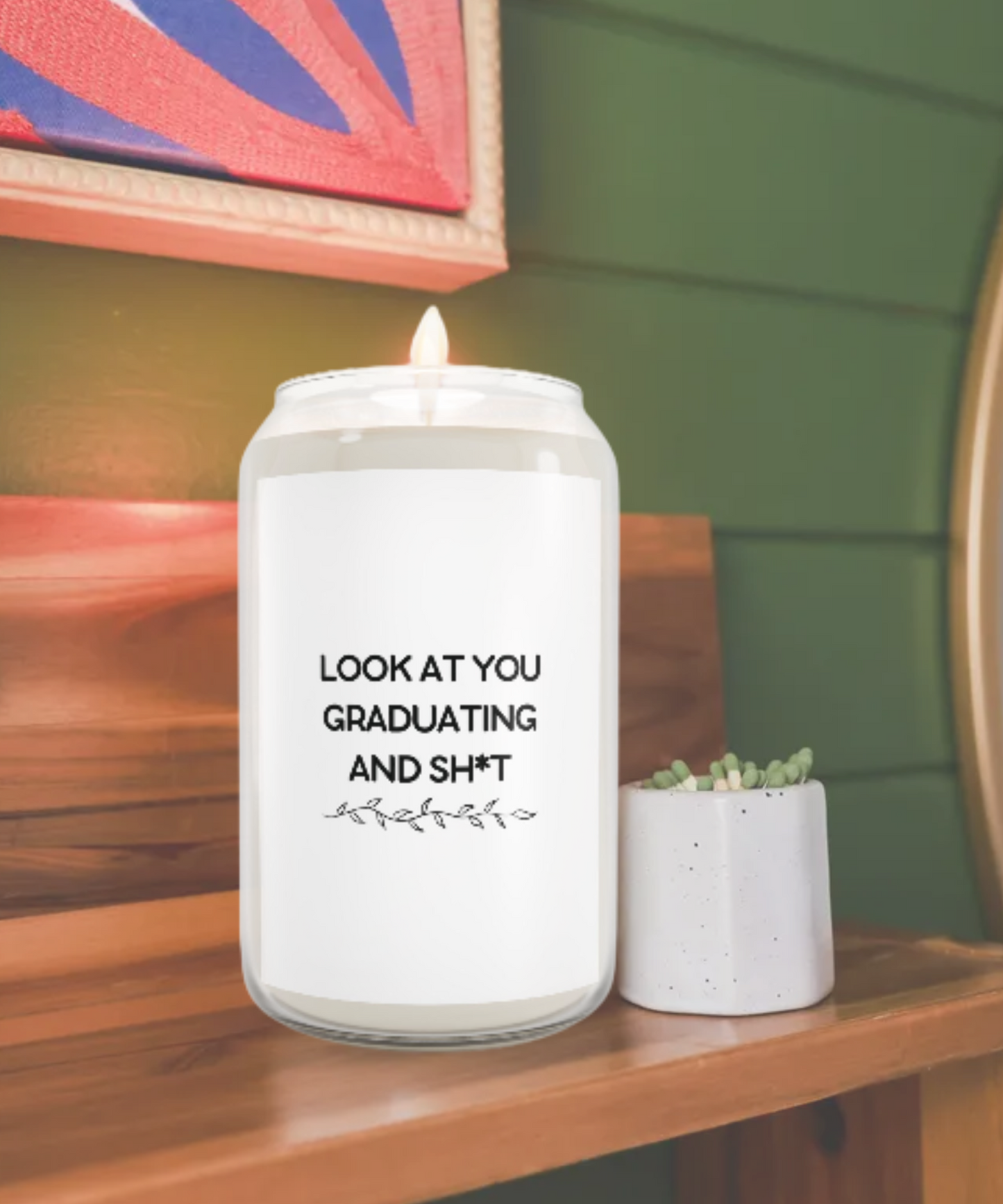 Funny Graduation Candle – "Look at You Graduating and Sh*t" – Sassy Grad Gift for Class of 2025