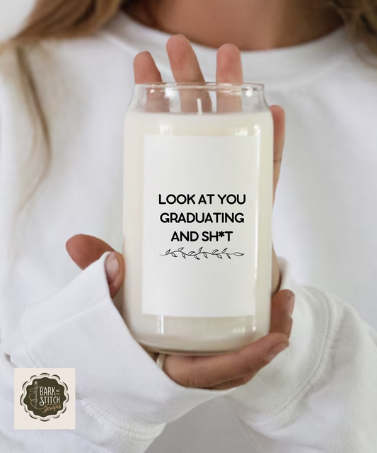 Funny Graduation Candle – "Look at You Graduating and Sh*t" – Sassy Grad Gift for Class of 2025