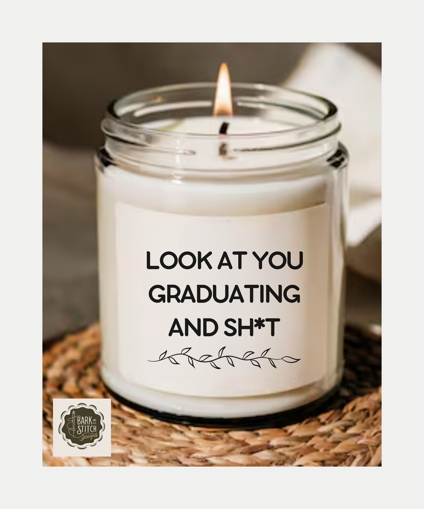 Funny Graduation Candle – "Look at You Graduating and Sh*t" – Sassy Grad Gift – Amber Jar Soy Wax Candle